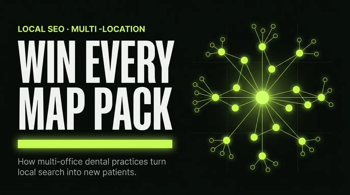 Dental SEO: How Multi-Office Practices Win More New Patients
