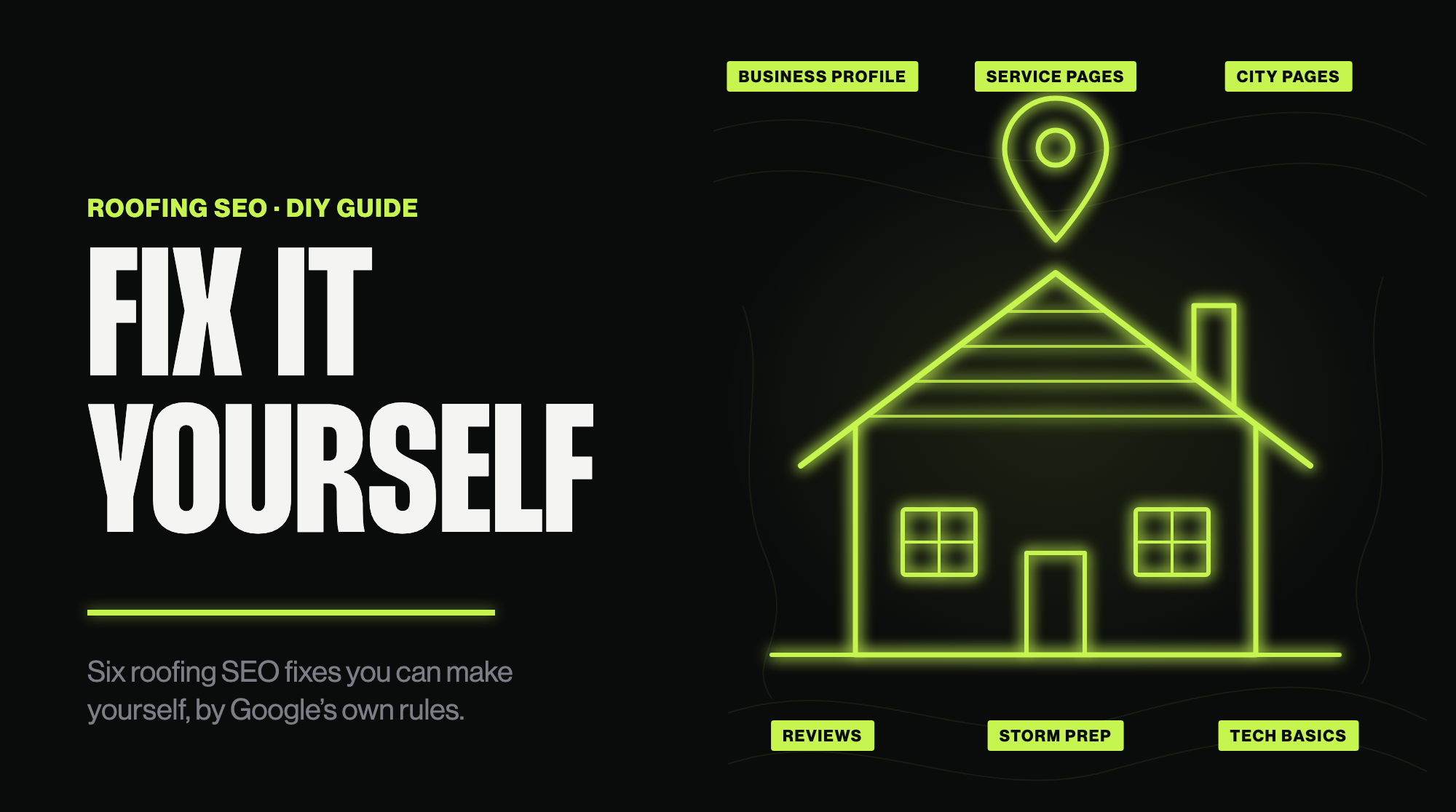 Neon line drawing of a house with a map pin above the roof, next to the words Fix it yourself, with labels for six roofing SEO fixes